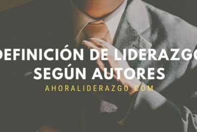 Definiciones del concepto de Liderazgo según 8 autores