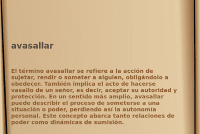 Significado de «avasallar»