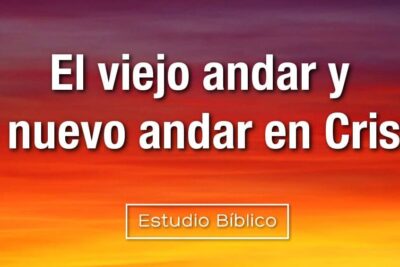 Estudio bíblico - Título: El viejo andar y el nuevo - Efesios 4:17 ...