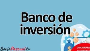 Banco de Inversión: Impulsores del Desarrollo Económico Global