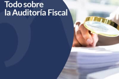 Auditoría Fiscal: Qué es, Consecuencias y Recomendaciones