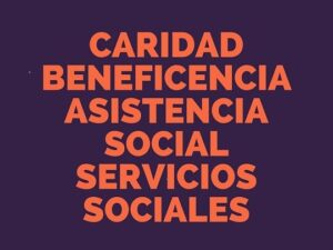 Caridad, Beneficencia, Asistencia Social y Servicios Sociales ...