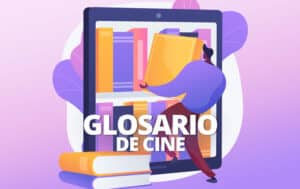 Glosario Cinematográfico - Welabplus