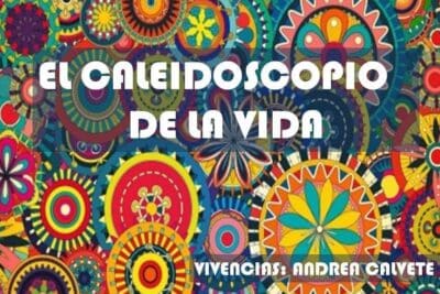 EL CALEIDOSCOPIO DE LA VIDA