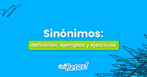 Sinónimos: Definición, tipos, reglas y ejercicios resueltos