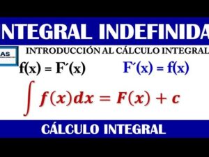 CÁLCULO INTEGRAL - INTRODUCCIÓN - DEFINICIÓN DE LA INTEGRAL INDEFINIDA